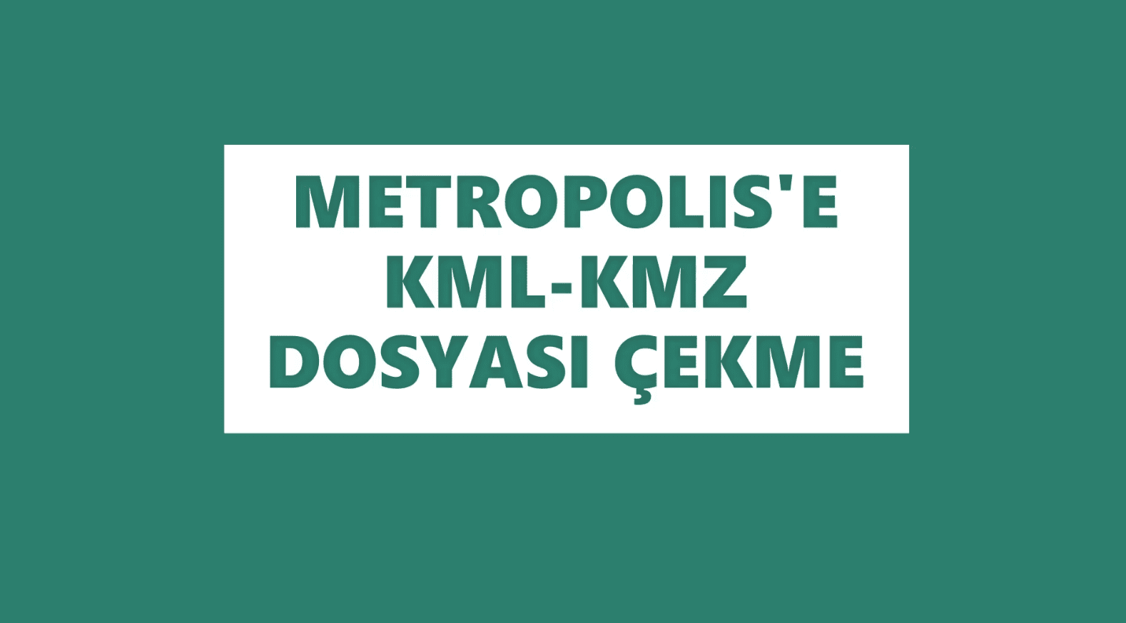 KML-KMZ DOSYASI EKLEME