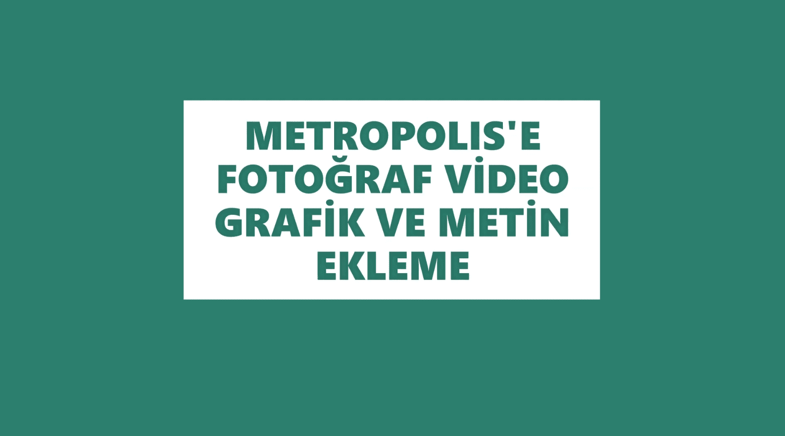 MEDYA EKLEME